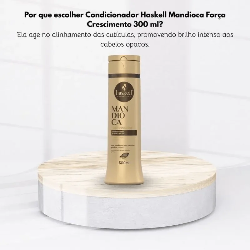 Condicionador Haskell Mandioca Crescimento e Hidratação 300ml